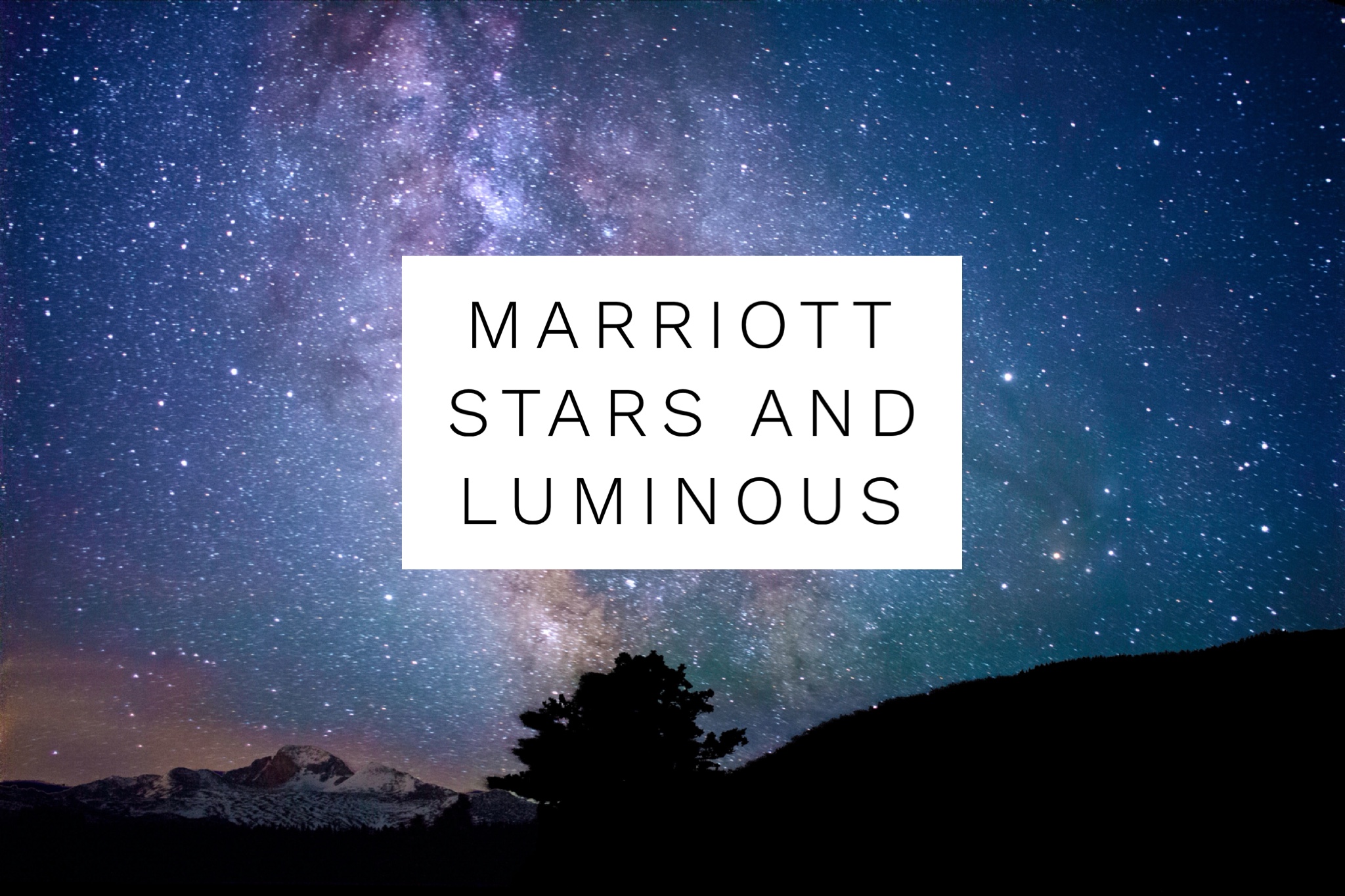 Marriott STARS and Marriott Luminous (updated 2023)